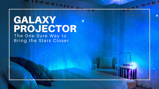 Galaxy Projector The One Sure Way to Bring The Stars Closer